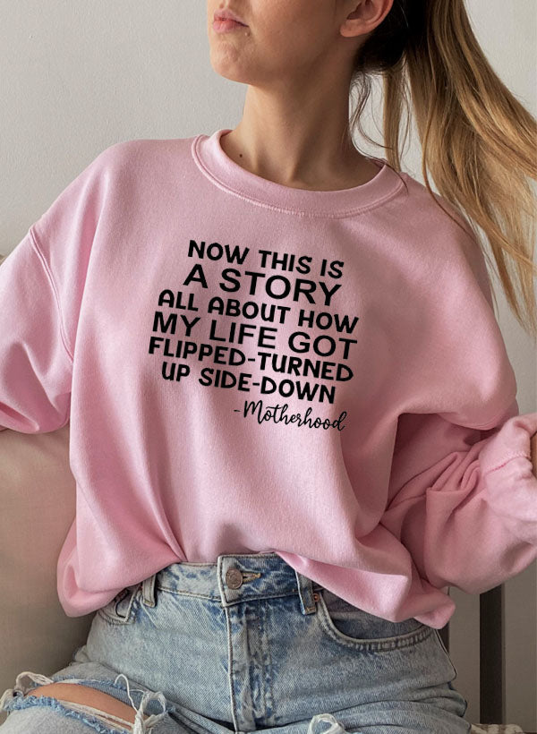 A Story About Motherhood Sweat Shirt
