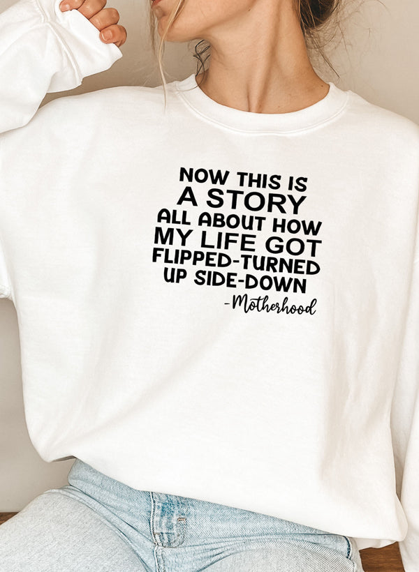 A Story About Motherhood Sweat Shirt
